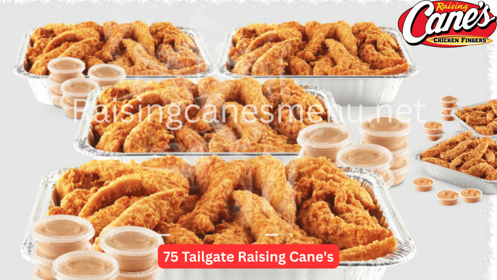 75 Tailgate Raising Cane's Price Menu
